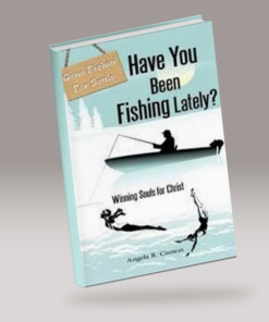 Have you been Fishing Lately _Angela Camon